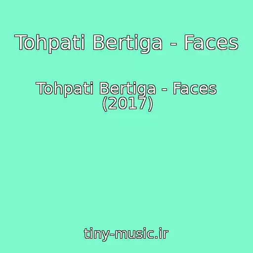کاور آهنگ Tohpati Bertiga - Faces از Tohpati Bertiga - Faces (2017)