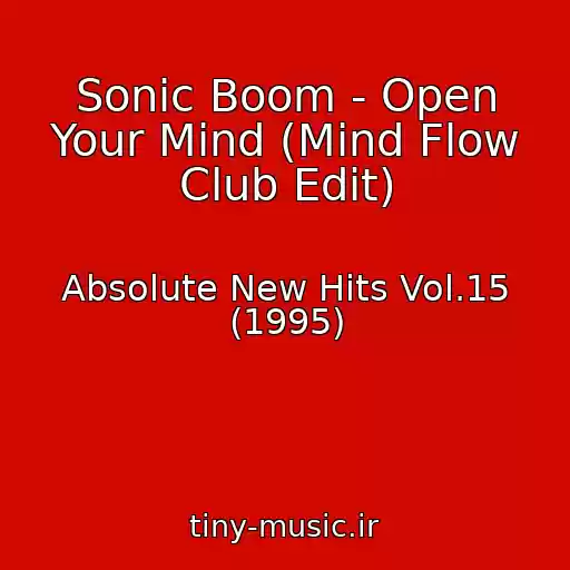 کاور آهنگ Sonic Boom - Open Your Mind (Mind Flow Club Edit) از Absolute New Hits Vol.15 (1995)