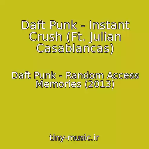 کاور آهنگ Daft Punk - Instant Crush (Ft. Julian Casablancas) از Daft Punk - Random Access Memories (2013)
