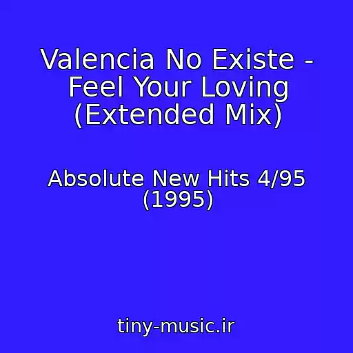 کاور آهنگ Valencia No Existe - Feel Your Loving (Extended Mix) از Absolute New Hits 4/95 (1995)