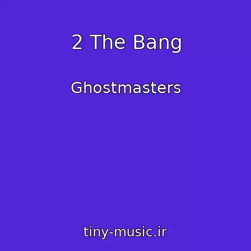 کاور آهنگ 2 The Bang از Ghostmasters