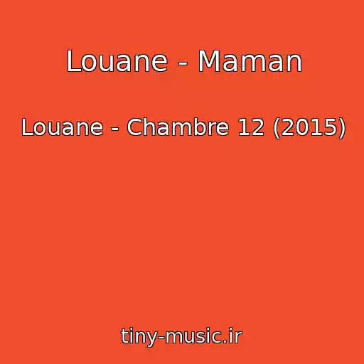 کاور آهنگ Louane - Maman از Louane - Chambre 12 (2015)