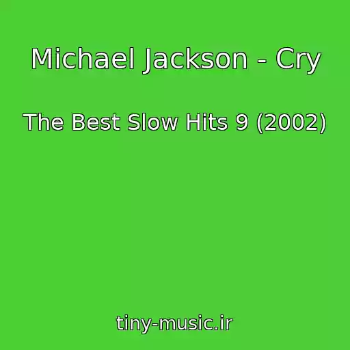 کاور آهنگ Michael Jackson - Cry از The Best Slow Hits 9 (2002)