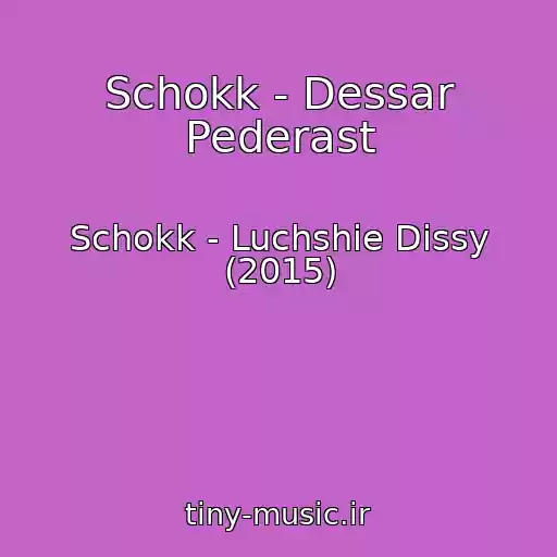 کاور آهنگ Schokk - Dessar Pederast از Schokk - Luchshie Dissy (2015)