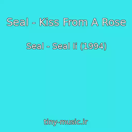 کاور آهنگ Seal - Kiss From A Rose از Seal - Seal Ii (1994)