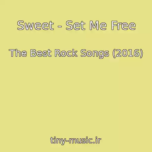 کاور آهنگ Sweet - Set Me Free از The Best Rock Songs (2016)