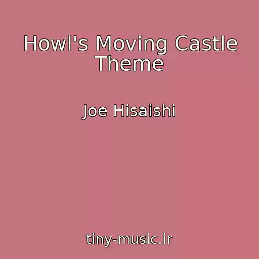 کاور آهنگ Howl's Moving Castle Theme از Joe Hisaishi