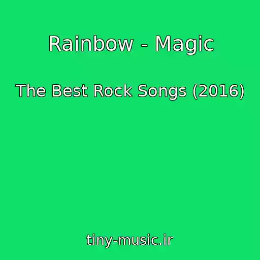 کاور آهنگ Rainbow - Magic از The Best Rock Songs (2016)