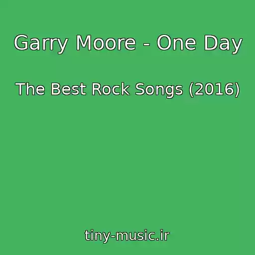 کاور آهنگ Garry Moore - One Day از The Best Rock Songs (2016)