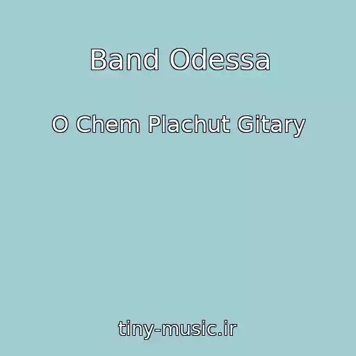 کاور آهنگ Band Odessa از O Chem Plachut Gitary