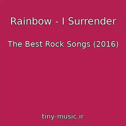 کاور آهنگ Rainbow - I Surrender از The Best Rock Songs (2016)
