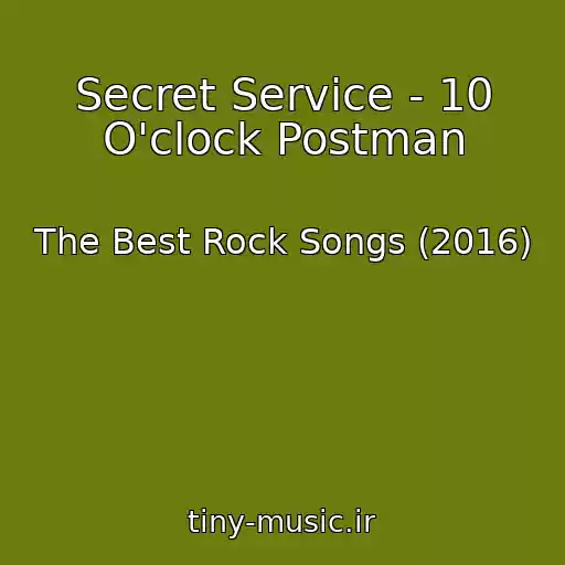 کاور آهنگ Secret Service - 10 O'clock Postman از The Best Rock Songs (2016)