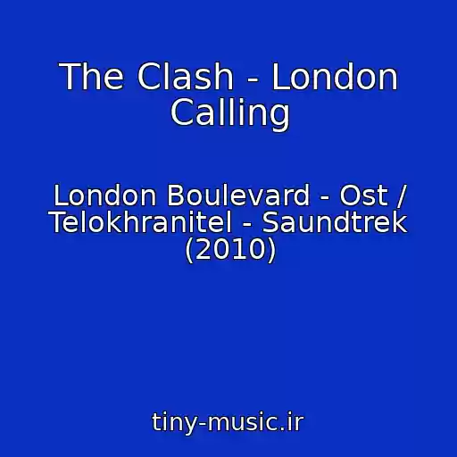 کاور آهنگ The Clash - London Calling از London Boulevard - Ost / Telokhranitel - Saundtrek (2010)