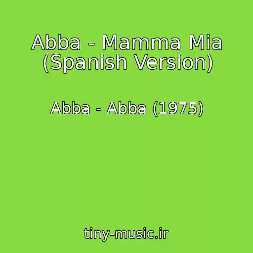 کاور آهنگ Abba - Mamma Mia (Spanish Version) از Abba - Abba (1975)