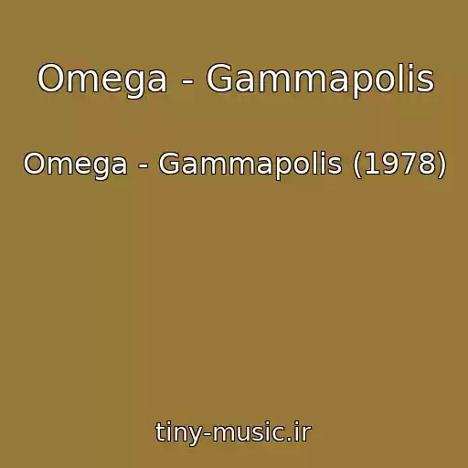 کاور آهنگ Omega - Gammapolis از Omega - Gammapolis (1978)