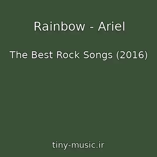 کاور آهنگ Rainbow - Ariel از The Best Rock Songs (2016)