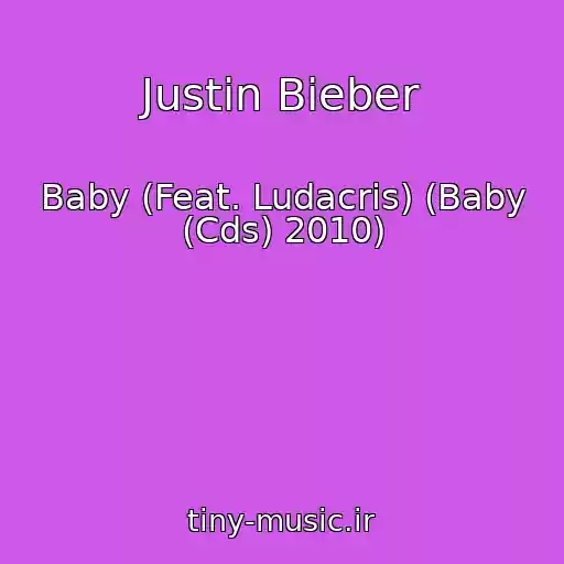 کاور آهنگ Justin Bieber از Baby (Feat. Ludacris) (Baby (Cds) 2010)