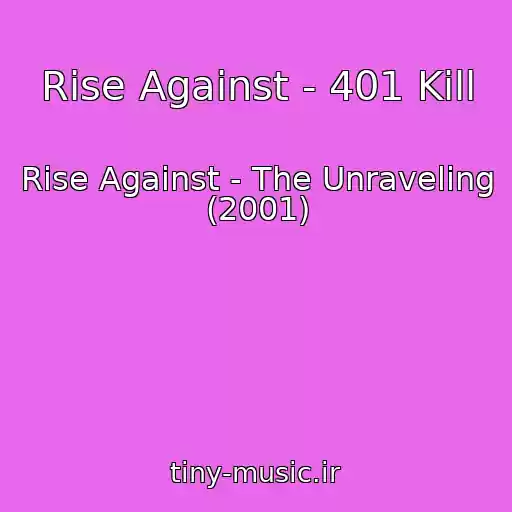 کاور آهنگ Rise Against - 401 Kill از Rise Against - The Unraveling (2001)