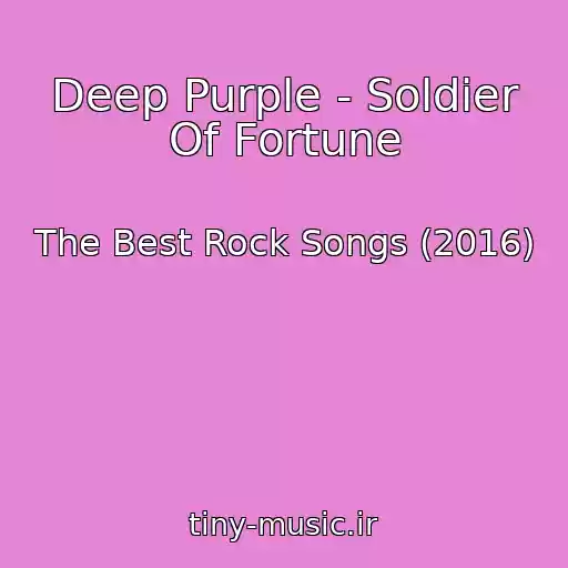 کاور آهنگ Deep Purple - Soldier Of Fortune از The Best Rock Songs (2016)