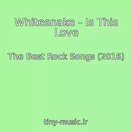 کاور آهنگ Whitesnake - Is This Love از The Best Rock Songs (2016)