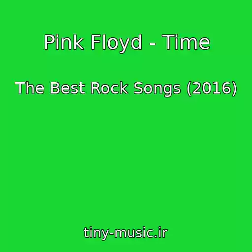 کاور آهنگ Pink Floyd - Time از The Best Rock Songs (2016)