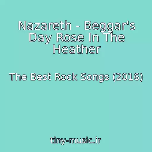 کاور آهنگ Nazareth - Beggar's Day Rose In The Heather از The Best Rock Songs (2016)