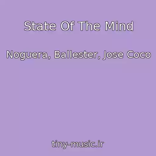 کاور آهنگ State Of The Mind از Noguera, Ballester, Jose Coco