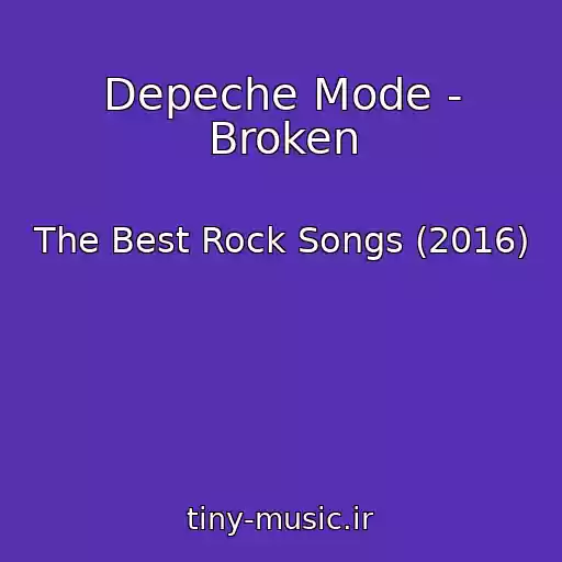 کاور آهنگ Depeche Mode - Broken از The Best Rock Songs (2016)