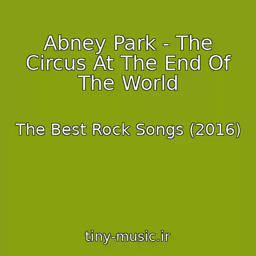 کاور آهنگ Abney Park - The Circus At The End Of The World از The Best Rock Songs (2016)