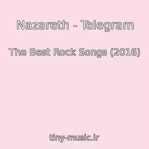 کاور آهنگ Nazareth - Telegram از The Best Rock Songs (2016)