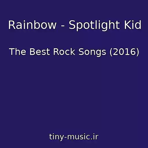 کاور آهنگ Rainbow - Spotlight Kid از The Best Rock Songs (2016)