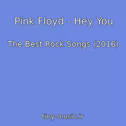 کاور آهنگ Pink Floyd - Hey You از The Best Rock Songs (2016)