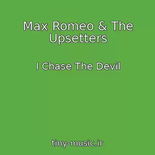 کاور آهنگ Max Romeo & The Upsetters از I Chase The Devil