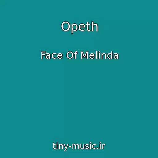 کاور آهنگ Opeth از Face Of Melinda