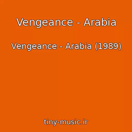 کاور آهنگ Vengeance - Arabia از Vengeance - Arabia (1989)