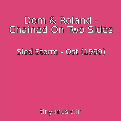 کاور آهنگ Dom & Roland - Chained On Two Sides از Sled Storm - Ost (1999)