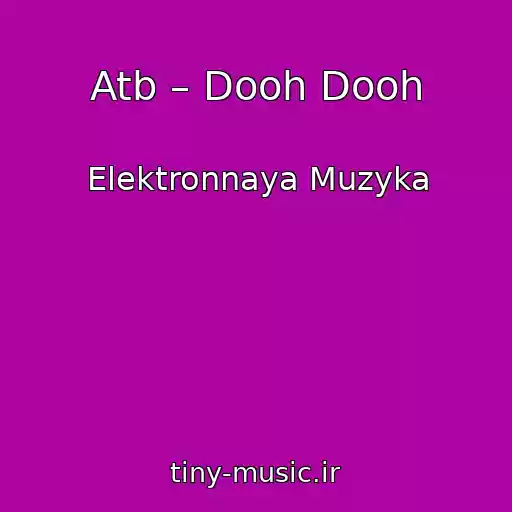 کاور آهنگ Atb – Dooh Dooh از Elektronnaya Muzyka