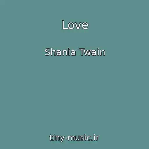 کاور آهنگ Love از Shania Twain