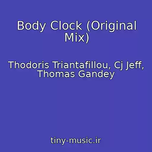 کاور آهنگ Body Clock (Original Mix) از Thodoris Triantafillou, Cj Jeff, Thomas Gandey