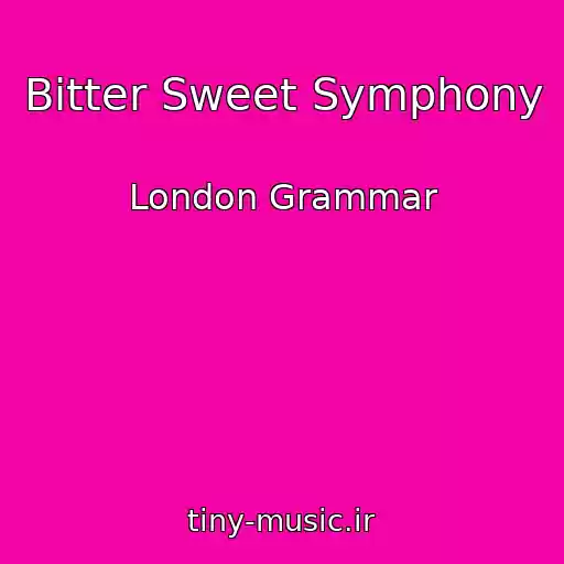 کاور آهنگ Bitter Sweet Symphony از London Grammar