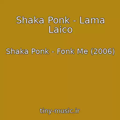 کاور آهنگ Shaka Ponk - Lama Laico از Shaka Ponk - Fonk Me (2006)