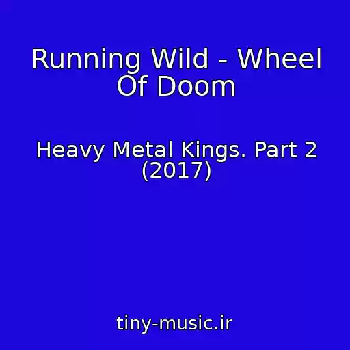 کاور آهنگ Running Wild - Wheel Of Doom از Heavy Metal Kings. Part 2 (2017)