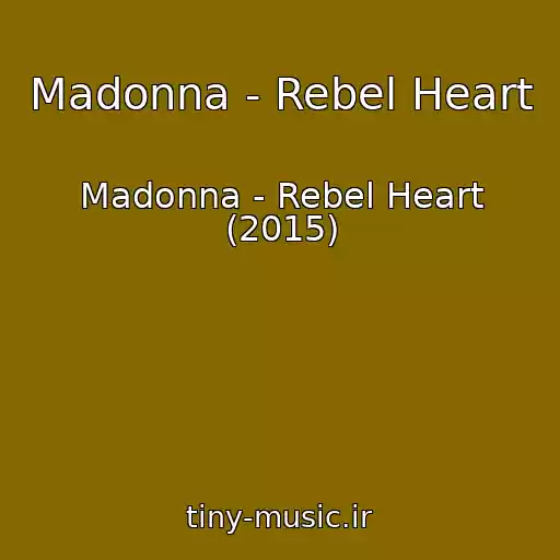 کاور آهنگ Madonna - Rebel Heart از Madonna - Rebel Heart (2015)