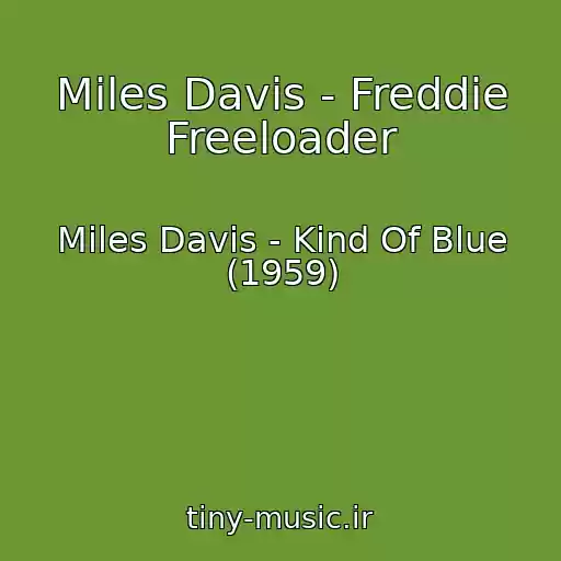 کاور آهنگ Miles Davis - Freddie Freeloader از Miles Davis - Kind Of Blue (1959)