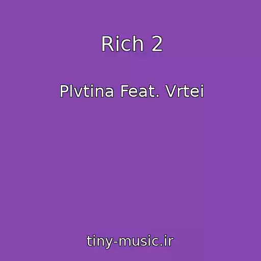 کاور آهنگ Rich 2 از Plvtina Feat. Vrtei