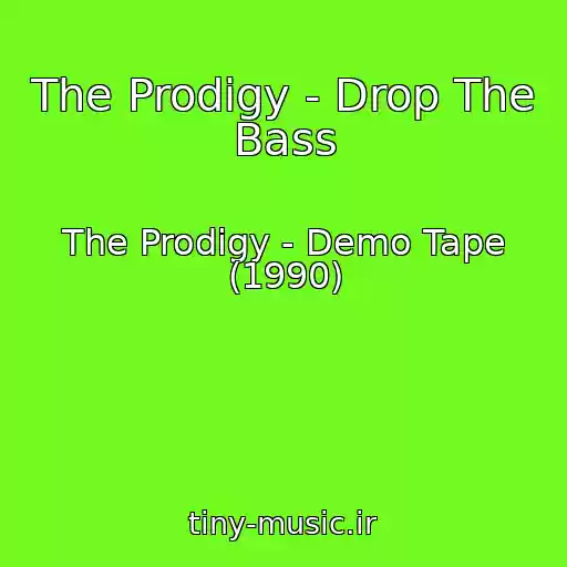 کاور آهنگ The Prodigy - Drop The Bass از The Prodigy - Demo Tape (1990)
