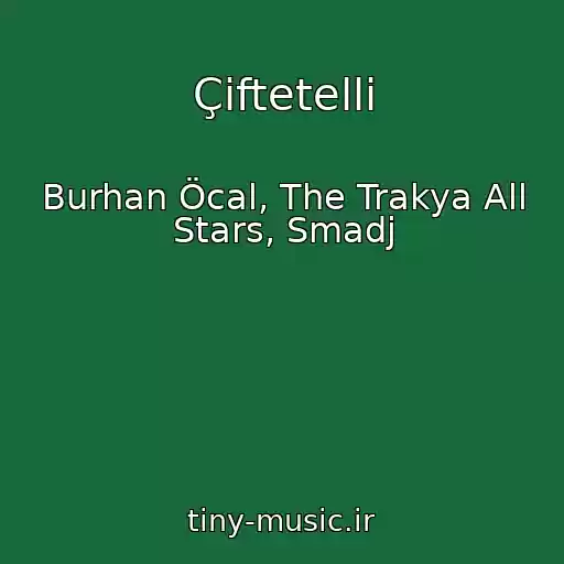 کاور آهنگ Çiftetelli از Burhan Öcal, The Trakya All Stars, Smadj