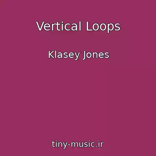 کاور آهنگ Vertical Loops از Klasey Jones