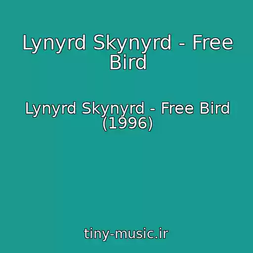 کاور آهنگ Lynyrd Skynyrd - Free Bird از Lynyrd Skynyrd - Free Bird (1996)