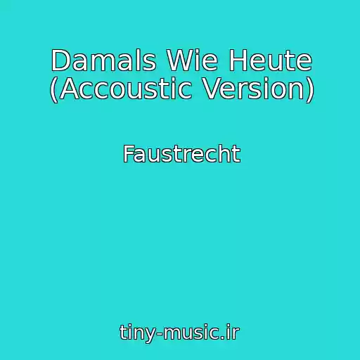 کاور آهنگ Damals Wie Heute (Accoustic Version) از Faustrecht